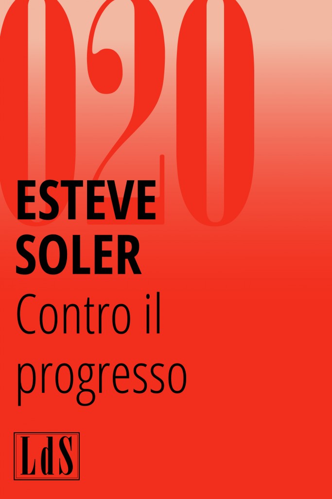 Esteve Soler, Contro il progresso