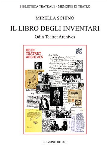 Mirella Schino, Il libro degli inventari. Odin teatret archives
